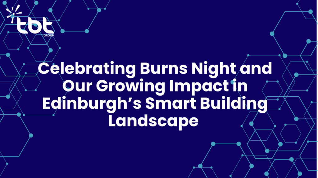 Celebrating Burns Night and Edinburgh’s smart building landscape